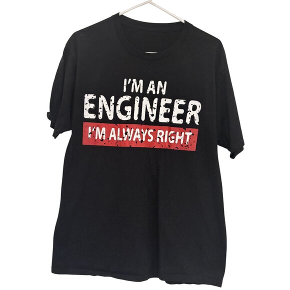 Im An Engineer Im Always Right T-Shirt Black Graphic Tee 21" - Picture 1 of 2